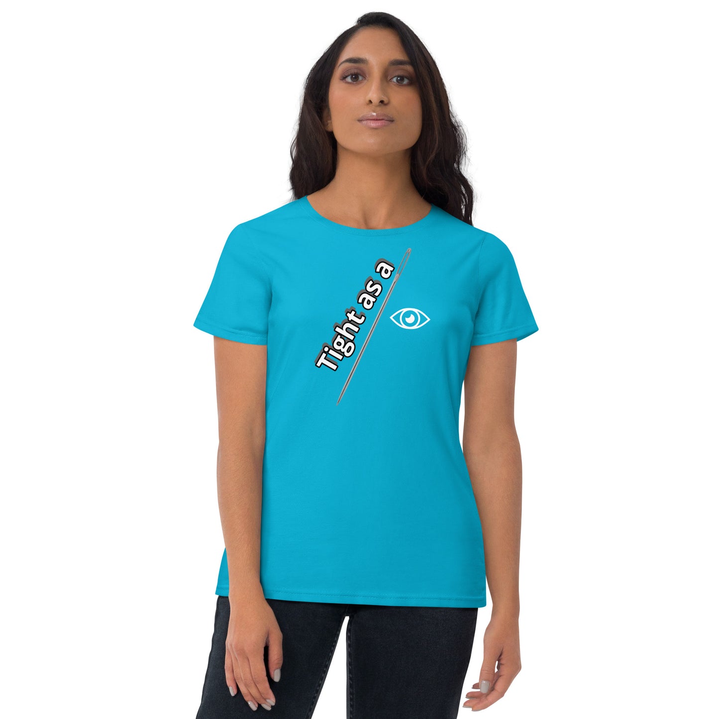 Tight as a Needle Eye Women's Short Sleeve T-shirt