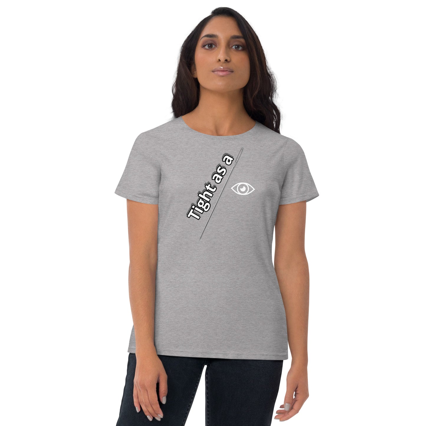 Tight as a Needle Eye Women's Short Sleeve T-shirt