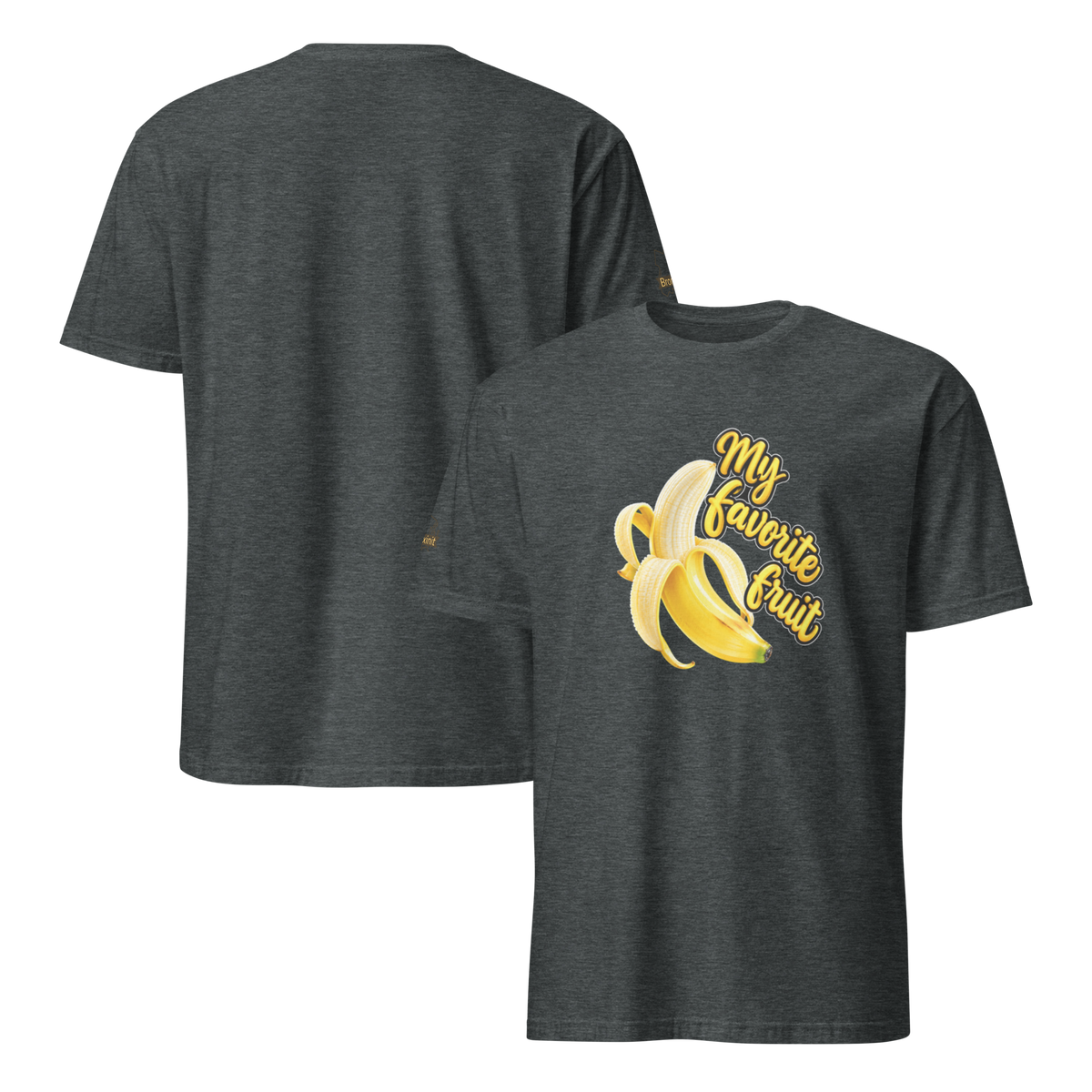 Banana Is My Favorite Fruit Unisex T-Shirt – Funny Banana Graphic Tee