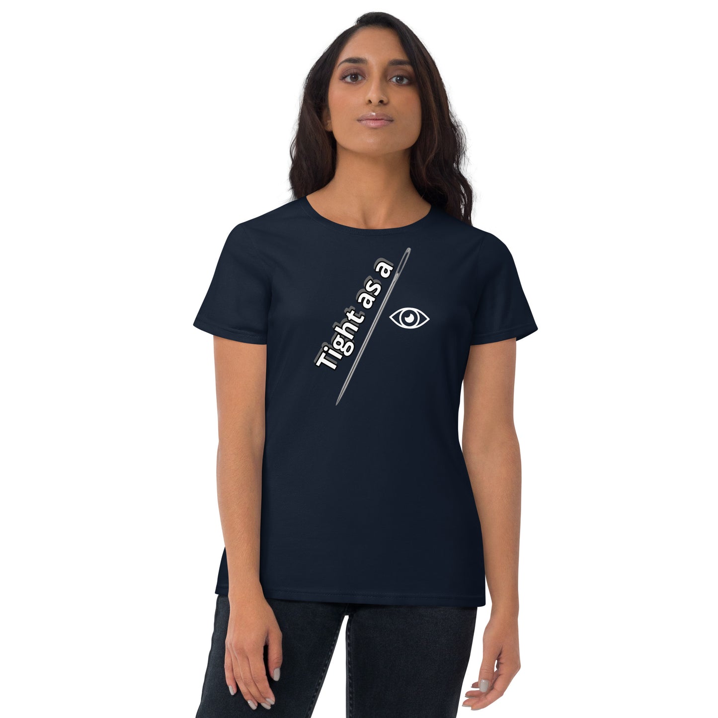 Tight as a Needle Eye Women's Short Sleeve T-shirt