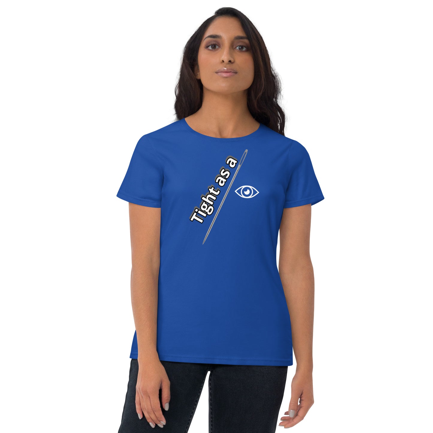 Tight as a Needle Eye Women's Short Sleeve T-shirt